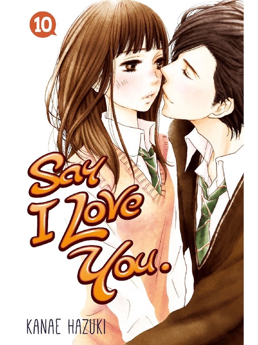 Title details for Say I Love You., Volume 10 by Kanae Hazuki - Wait list